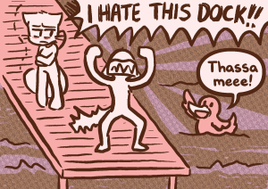 Mike throws his hands up and screams "I HATE THIS DOCK!!" while a duck in the water raises a wing and replies "Thassa meee!".