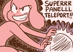 David, grinning wildly, charges up a ball of energy while yelling "SUPERRR PANELLL TELEPORT!!".