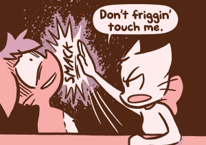 Lucy smacks Abbey across the face, scowling and saying "Don't friggin' touch me."