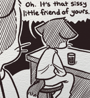 Matt's dad sits at a counter with a glass, his back turned, saying "Oh. It's that sissy little friend of yours."